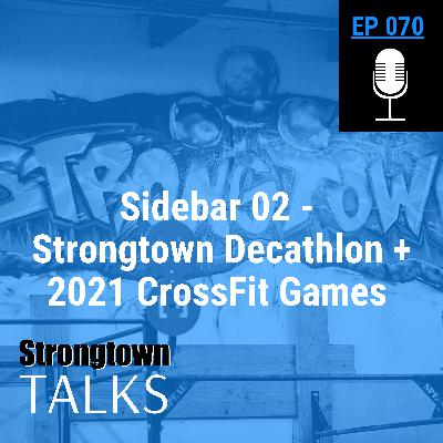 070: Sidebar 02 - Strongtown Decathlon + 2021 CrossFit Games