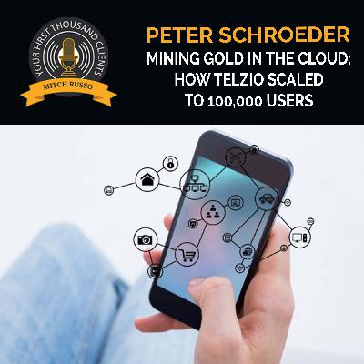 Mining Gold In The Cloud: How Telzio Scaled To 100,000 Users With Peter Schroeder