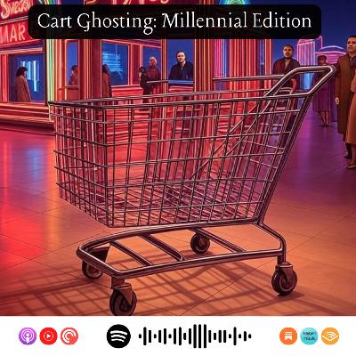 Ghost Carts & Chill: Unlocking Millennial Shopping Cart Abandonment
