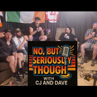 No, But Seriously Though w/ CJ and Dave Episode 008 Featuring The Hardy Bucks PART ONE
