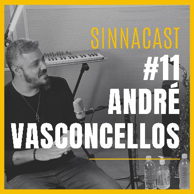 André Vasconcellos - SinnaCast #11