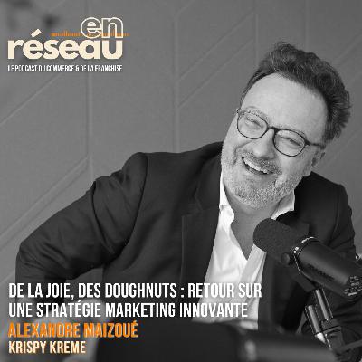 De la joie, des doughnuts : retour sur une stratégie marketing innovante // Alexandre Maizoué - Krispy Kreme Doughnuts France