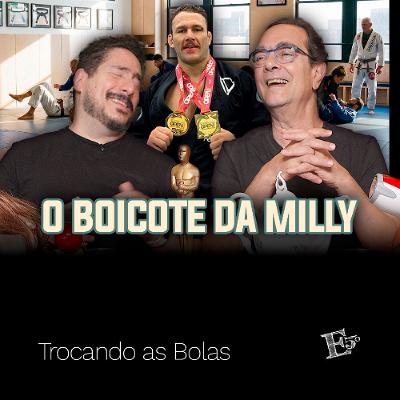 O BOICOTE da Milly | TROCANDO AS BOLAS