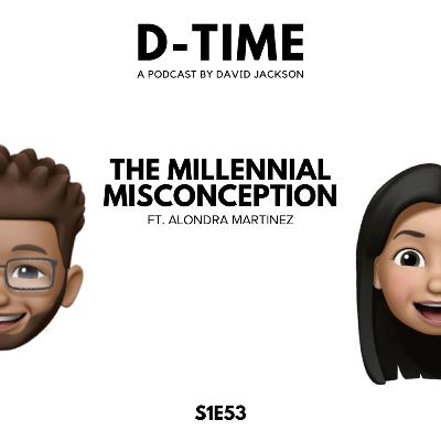 The Millennial Misconception | S1E53