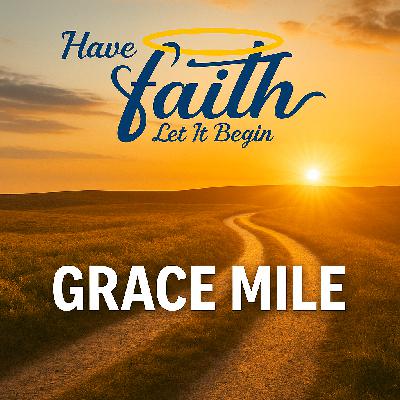 Grace Mile: Walking Beside You