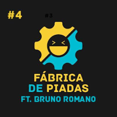 4 - BRUNO ROMANO - PAPO COMEDIA o Podcast do FABRICA DE PIADAS 4 - BRUNO ROMANO - PAPO COMEDIA o Podcast do FABRICA DE PIADAS