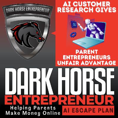 EP 513 How AI Customer Research Gives Parent Entrepreneurs an Unfair Advantage