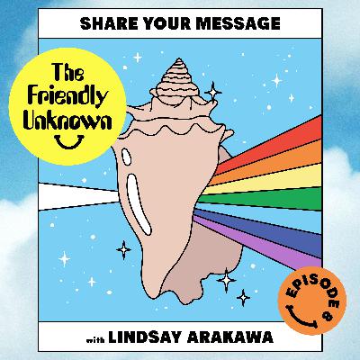 08 - Share Your Message with Lindsay Arakawa