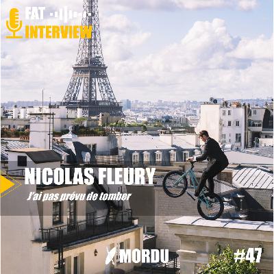 47 - Nicolas FLEURY - J'ai pas prévu de tomber | VTT Trail