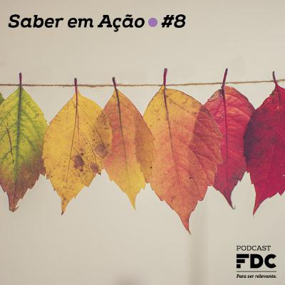 Saber em Ação #8 - Gestão Ativa da Mudança