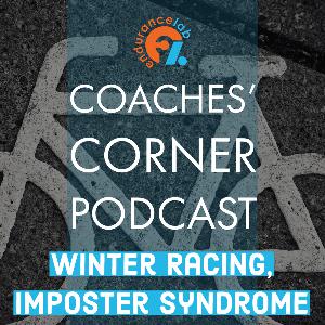 Coaches Corner 54 - Winter Season Racing, Athlete's Imposter Syndrome