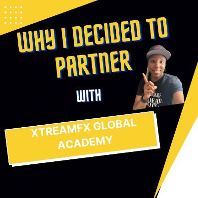 Why I Partnered With XtreamFx Global Academy