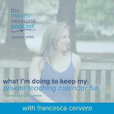 149: What I’m Doing to Keep My Private Teaching Calendar Full