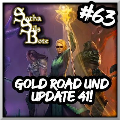 Sotha Sils Bote 63: Gold Road und Update 41! Was erwartet uns? Sotha Sils Bote 63: Gold Road und Update 41! Was erwartet uns?