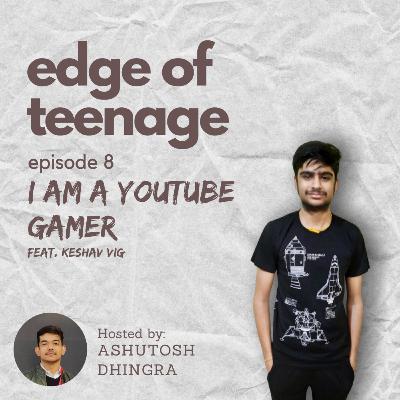 I am a Youtube Gamer (feat. Keshav Vig)