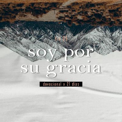 Devocional Día 6 - Soy por su gracia
