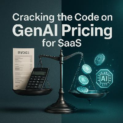Cracking the Code on GenAI Pricing for SaaS