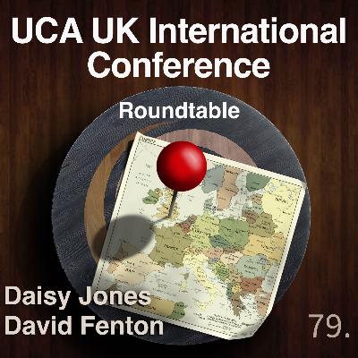 79. UCA UK International Conference Roundtable - Daisy Jones, David Fenton