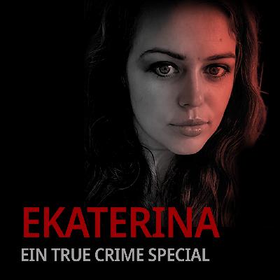 Geliebt, erwürgt, zerstückelt: Das erschütternde Drama um Ekaterina