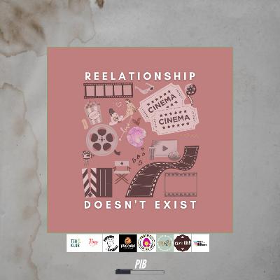 REELationship Doesn't Exist REELationship Doesn't Exist