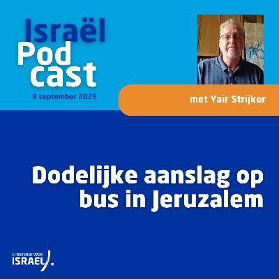 Uitzending 8 september • Dodelijke aanslag op bus in Jeruzalem
