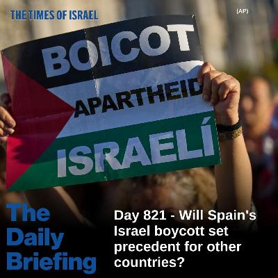 Day 821 - Will Spain's Israel boycott set precedent for other countries?