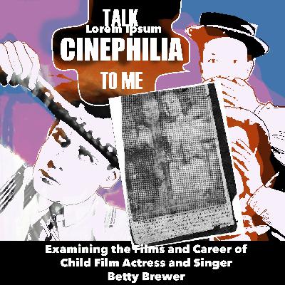 Examining the Films and Career of Child Actress and Singer Betty Brewer
