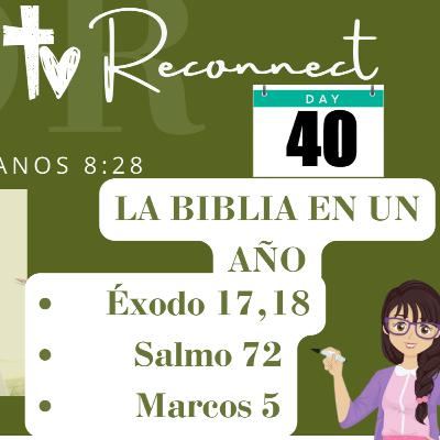 LA BIBLIA EN UN AÑO - DÍA 40: Entendiendo cómo superar los problemas de la vida (Nueva Versión Internacional NVI) - Disconnect to Reconnect - Éxodo, Salmos, Marcos - Reflexión clara y explicativa