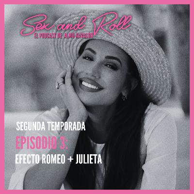 Efecto Romeo + Julieta | 2x03