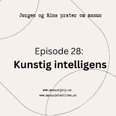 Episode 28: Vi snakker om kunstig intelligens