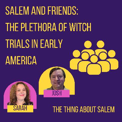 Salem and Friends: The Plethora of Witch Trials in Early America