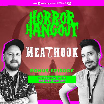 Horror Hangout Podcast Bonus Episode : Interview with Meathook Director Jermey Ashley