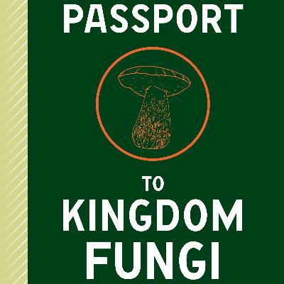 Passport to Kingdom Fungi Audio Book (Unofficial): Introduction