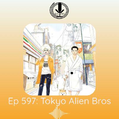 Spiraken Manga Review Ep 597: Tokyo Alien Bros