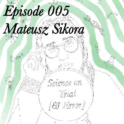 Episode 005 - Mateusz Sikora