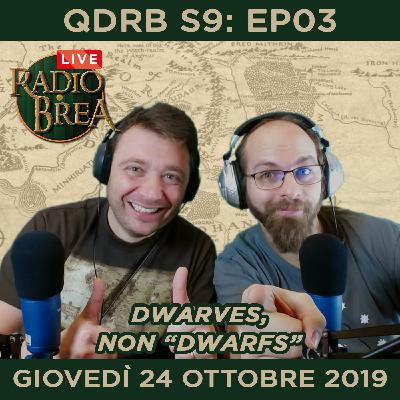 QDRB S9:Ep03 - DWARVES, non "DWARFS"