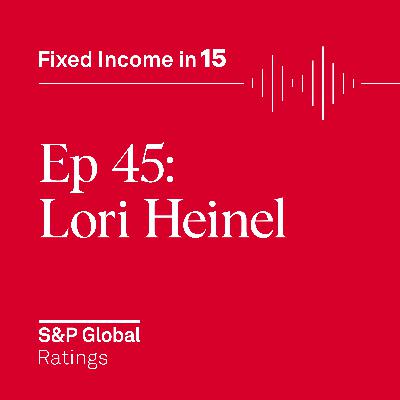 Ep45: State Street Global Advisors CIO Lori Heinel on Global Investment Trends and Future Risks Ep45: State Street Global Advisors CIO Lori Heinel on Global Investment Trends and Future Risks