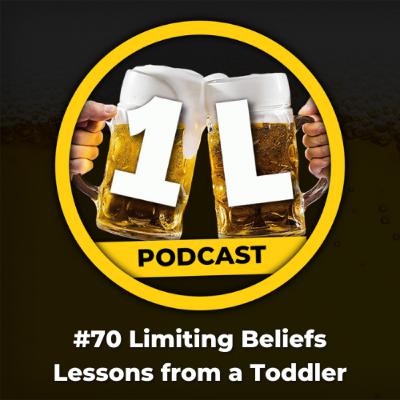 #70 Limiting Beliefs - Lessons from a Toddler