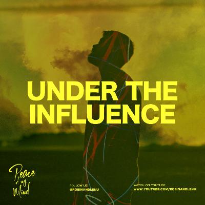 Ep.2 — Under The Influence with Robin William | Peace Of My Mind