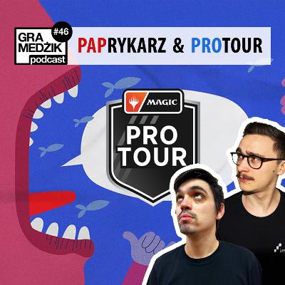 Gra Medżik Podcast Odc. 46 - Paprykarze i Pro Toury