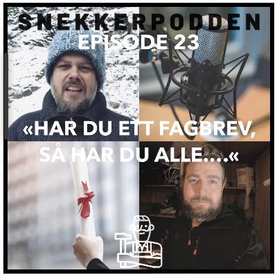 ‘’Har Du Et Fagbrev Så Har Du Alle Fagbrev’’ ‘’Har Du Et Fagbrev Så Har Du Alle Fagbrev’’