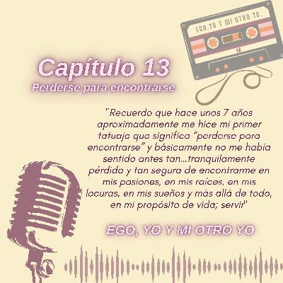 Capítulo 13: Perderse para encontrarse