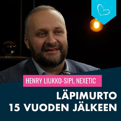 Tämä toi läpimurron 15 vuoden jälkeen | Henry Liukko-Sipi, Nexetic