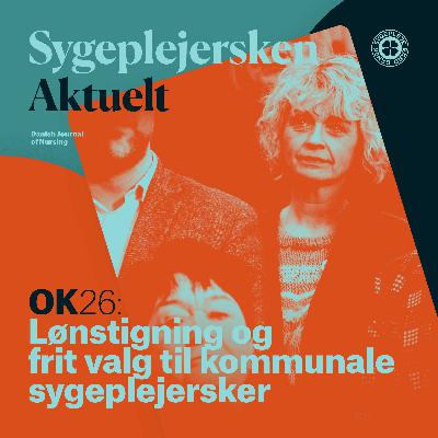 OK26: Lønstigning og frit valg til kommunale sygeplejersker OK26: Lønstigning og frit valg til kommunale sygeplejersker