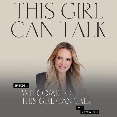 Welcome to This Girl Can Talk! Welcome to This Girl Can Talk!