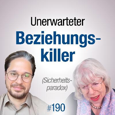 #190 - Beziehungskiller "Sicherheit": Ein Paradox (psychologisch) erklärt