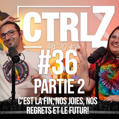 EP.36 - Partie 2/2 - C'est la fin - Nos joies, nos regrets et le futur! EP.36 - Partie 2/2 - C'est la fin - Nos joies, nos regrets et le futur!