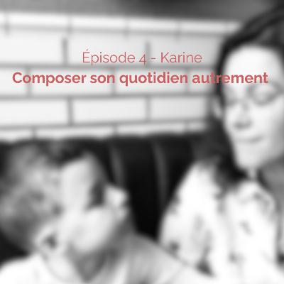 Ep 4 - Karine : Composer son quotidien autrement - TSA, école à la maison