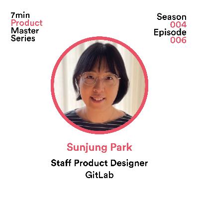Sunjung Park, Staff Product Designer 🦊 (Part 2) GitLab