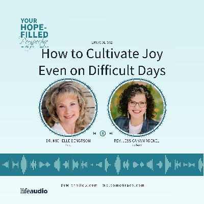 How to Cultivate Joy Even on Difficult Days How to Cultivate Joy Even on Difficult Days
